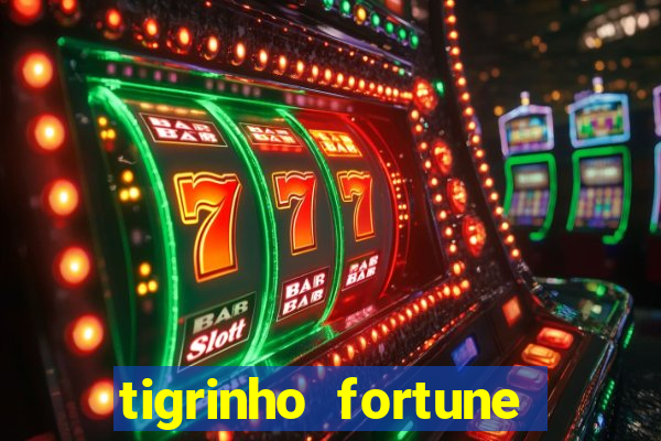 tigrinho fortune dinheiro infinito